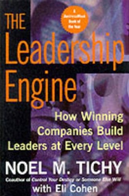 The Leadership Engine by Noel M. Tichy
