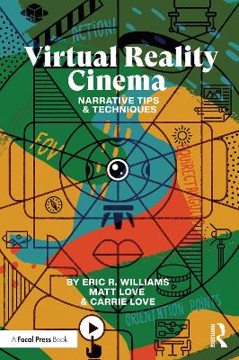 Virtual Reality Cinema: Narrative Tips and Techniques book