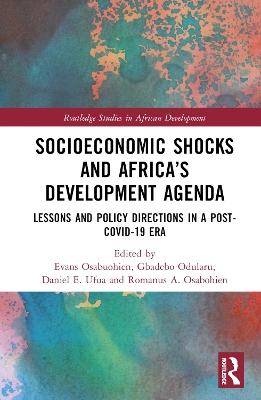 Socioeconomic Shocks and Africa’s Development Agenda: Lessons and Policy Directions in a Post-COVID-19 Era book