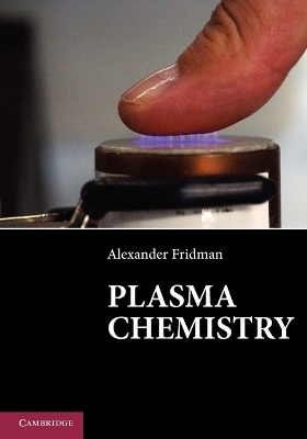Plasma Chemistry by Alexander Fridman