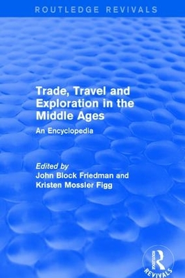 Routledge Revivals: Trade, Travel and Exploration in the Middle Ages (2000): An Encyclopedia by John Block Friedman