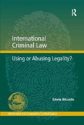 International Criminal Law: Using or Abusing Legality? book