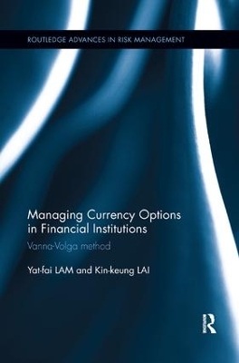 Managing Currency Options in Financial Institutions: Vanna-Volga method by Yat-Fai Lam