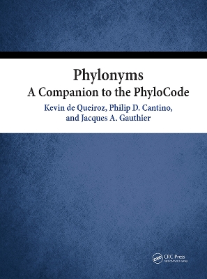 Phylonyms: A Companion to the PhyloCode by Kevin de Queiroz