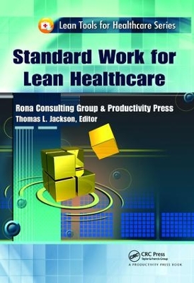 Standard Work for Lean Healthcare by Thomas L. Jackson