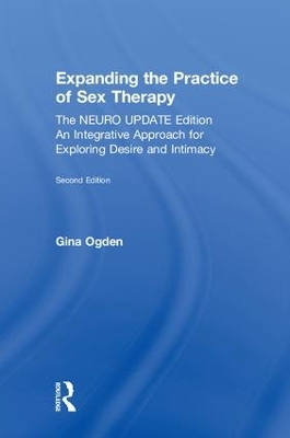 Expanding the Practice of Sex Therapy by Gina Ogden
