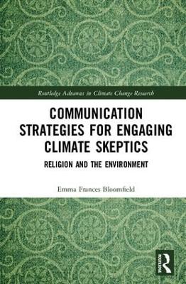 Communication Strategies for Engaging Climate Skeptics: Religion and the Environment book