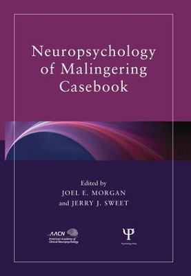 Neuropsychology of Malingering Casebook by Joel E. Morgan