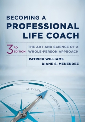 Becoming a Professional Life Coach: The Art and Science of a Whole-Person Approach book