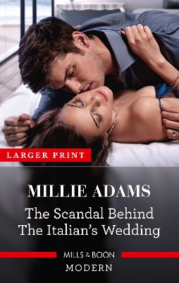 The Scandal Behind the Italian's Wedding by Millie Adams