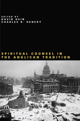Spiritual Counsel in the Anglican Tradition by David Hein