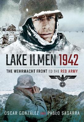 Lake Ilmen, 1942: The Wehrmacht Front to the Red Army book