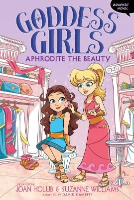 Aphrodite the Beauty Graphic Novel by Joan Holub