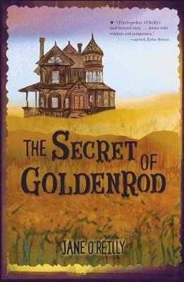 The Secret of Goldenrod by Jane O'Reilly