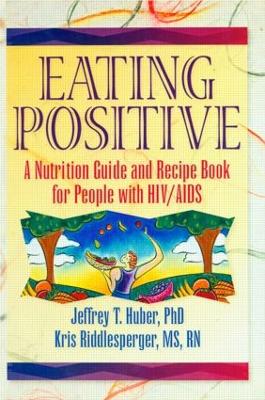 Eating Positive by Jeffrey T Huber