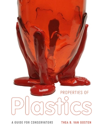 Properties of Plastics: A Guide for Conservators book