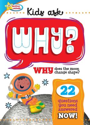 Active Minds Kids Ask WHY Does The Moon Change Shape? book