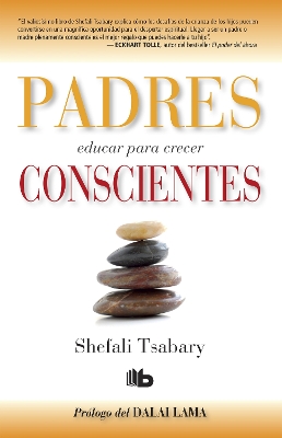 Padres conscientes / The Conscious Parent. Transforming Ourselves, Empowering Our Children book