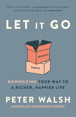 Let It Go: Downsizing Your Way to a Richer, Happier Life book