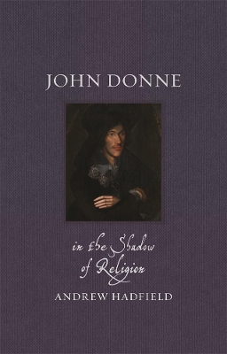John Donne: In the Shadow of Religion book