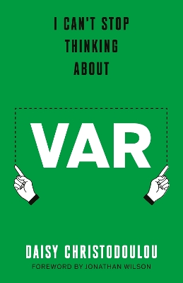 I Can't Stop Thinking About Var: Forward by Jonathan Wilson book