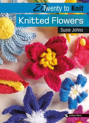 Twenty to Make: Knitted Flowers book