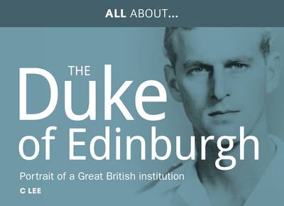 All About Prince Philip, HRH Duke of Edinburgh book