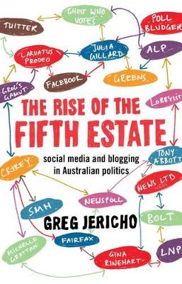 Rise of the Fifth Estate: social media and blogging in Australian politics book