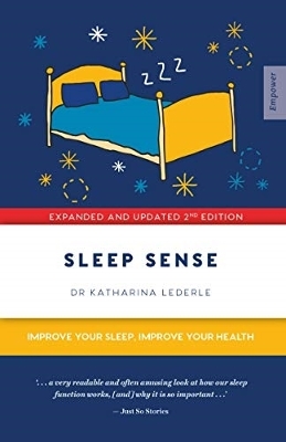 Sleep Sense: Improve your Sleep, Improve your Health by Dr. Katharina Lederle