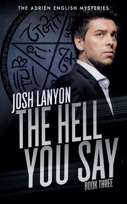 The Hell You Say: The Adrien English Mysteries 3 book