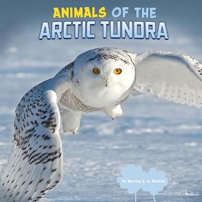 Animals of the Arctic Tundra by Martha E. H. Rustad