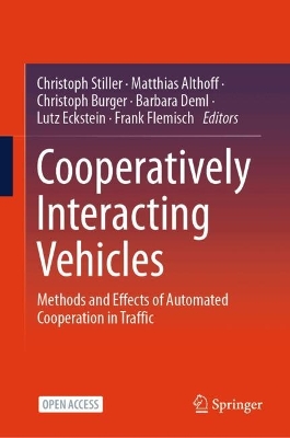 Cooperatively Interacting Vehicles: Methods and Effects of Automated Cooperation in Traffic book