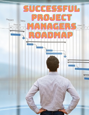 Successful Project Managers Roadmap - Entrepreneur's Guide book