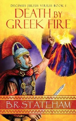 Death by Greek Fire by B R Stateham