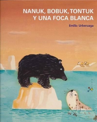 Nanuk, Bobuk, Tontuk y Una Foca Blanca book