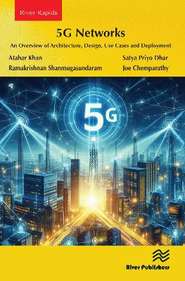 5G Networks: An Overview of Architecture, Design, Use Cases and Deployment book