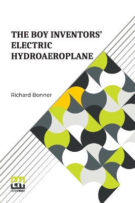 The Boy Inventors’ Electric Hydroaeroplane book