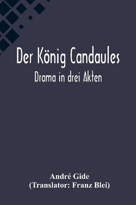 Der König Candaules: Drama in drei Akten book