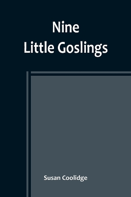 Nine Little Goslings by Susan Coolidge