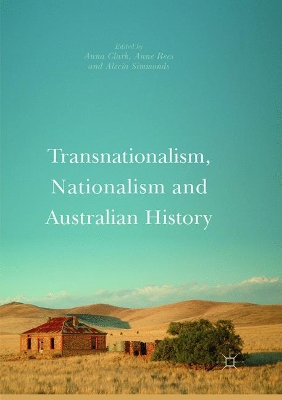 Transnationalism, Nationalism and Australian History by Anna Clark