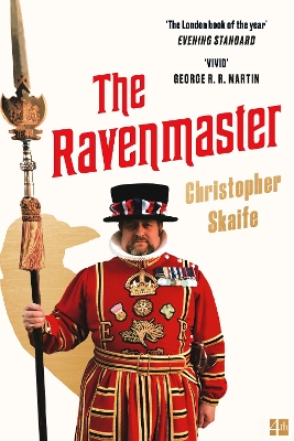 The Ravenmaster: My Life with the Ravens at the Tower of London by Christopher Skaife