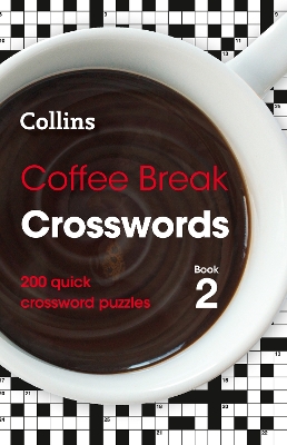 Coffee Break Crosswords Book 2: 200 quick crossword puzzles (Collins Crosswords) book