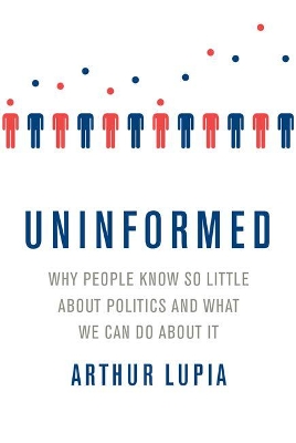 Uninformed by Arthur Lupia