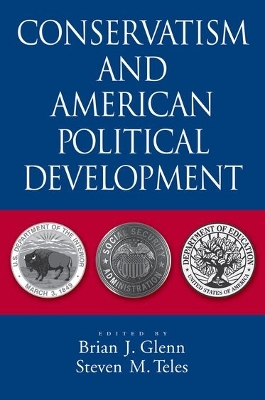 Conservatism and American Political Development book