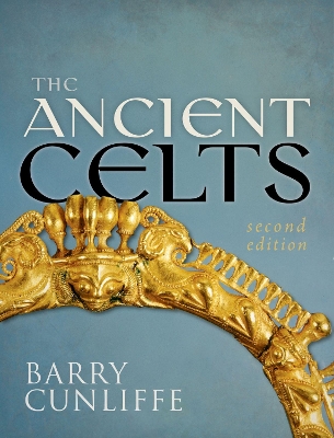 The Ancient Celts, Second Edition by Barry Cunliffe