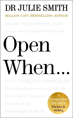 Open When…: A Companion for Life’s Twists & Turns by Julie Smith