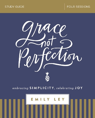 Grace, Not Perfection Study Guide book