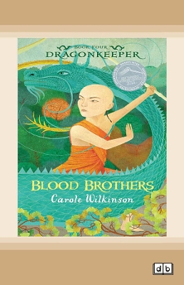 Dragonkeeper 4: Blood Brothers by Carole Wilkinson