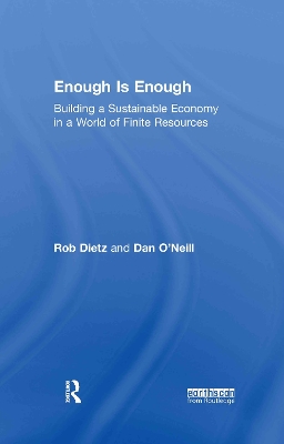 Enough Is Enough: Building a Sustainable Economy in a World of Finite Resources book