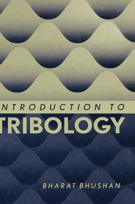 Introduction to Tribology by Bharat Bhushan
